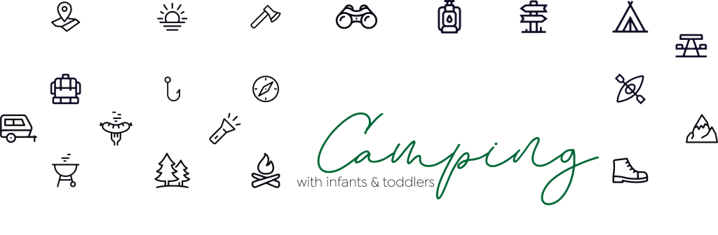 Camping with Infants &&nbsp;Toddlers
